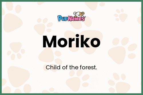 Moriko dog name meaning