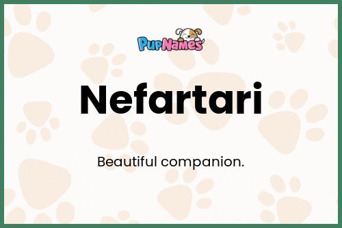 Nefartari dog name meaning