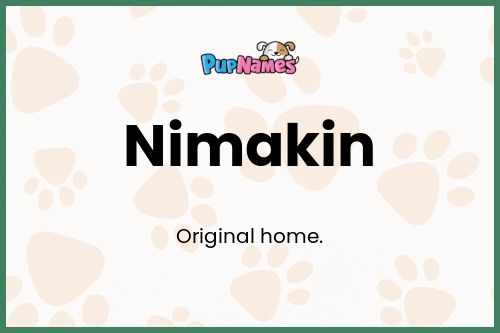 Nimakin dog name meaning