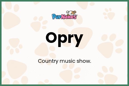 Opry dog name meaning