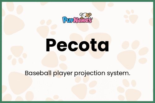 Pecota dog name meaning