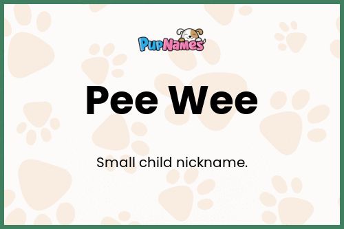 Pee Wee dog name meaning