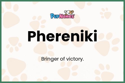 Phereniki dog name meaning
