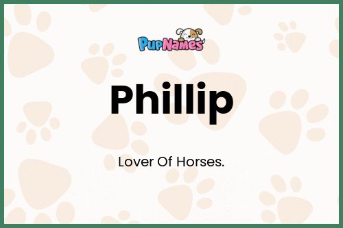 Phillip dog name meaning