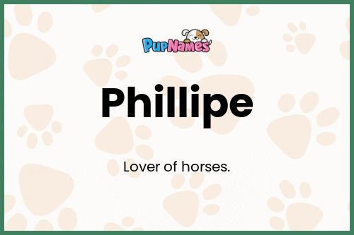 Phillipe dog name meaning