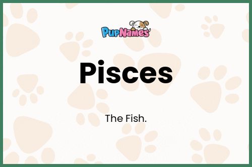 Pisces dog name meaning