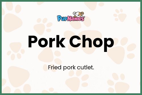 Pork Chop dog name meaning