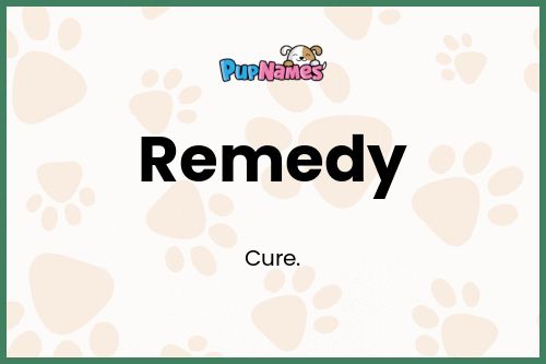 Remedy dog name meaning