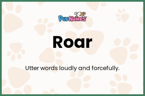 Roar dog name meaning