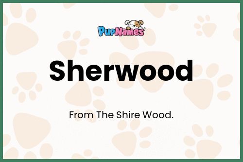 Sherwood dog name meaning