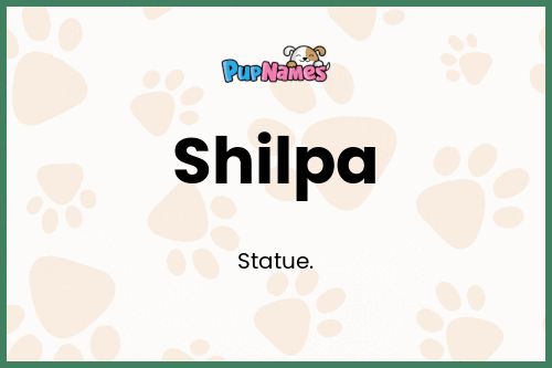 Shilpa dog name meaning