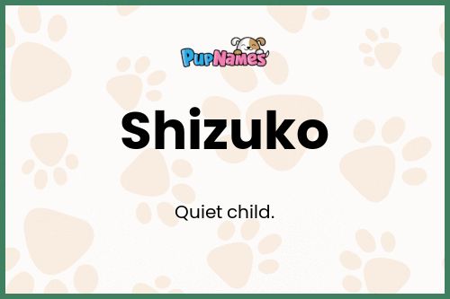 Shizuko dog name meaning