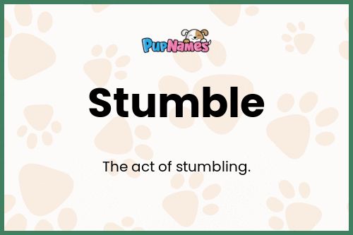 Stumble dog name meaning