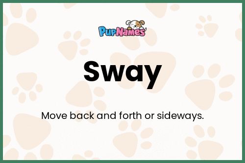 Sway dog name meaning