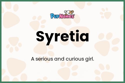 Syretia dog name meaning