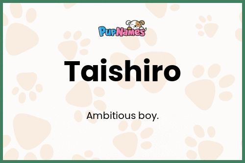 Taishiro dog name meaning