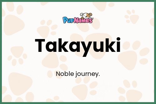 Takayuki dog name meaning