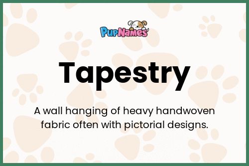 Tapestry dog name meaning