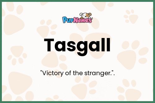 Tasgall dog name meaning