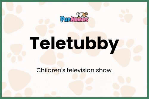 Teletubby dog name meaning