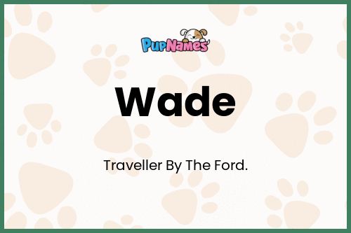 Wade dog name meaning