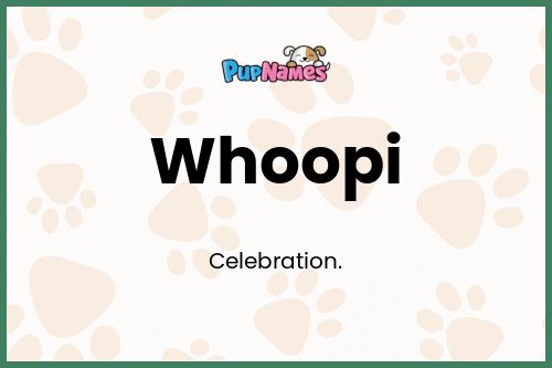 Whoopi dog name meaning