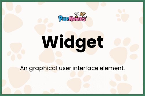 Widget dog name meaning