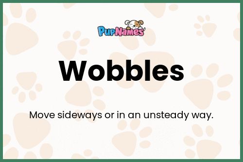 Wobbles dog name meaning