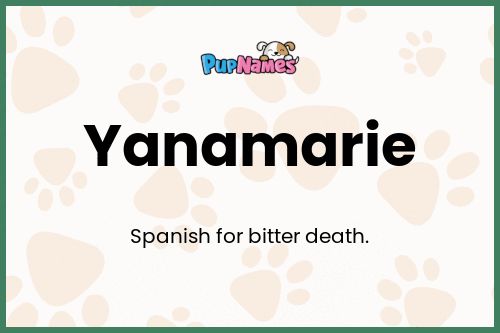 Yanamarie dog name meaning