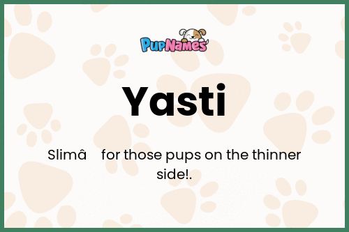 Yasti dog name meaning