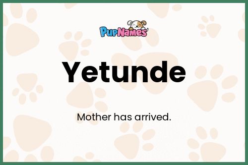 Yetunde dog name meaning