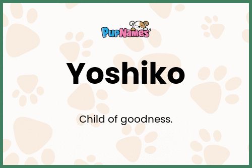 Yoshiko dog name meaning