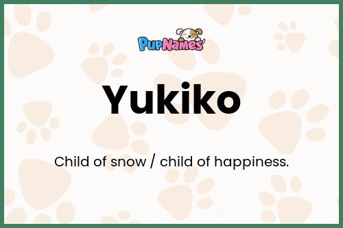 Yukiko dog name meaning