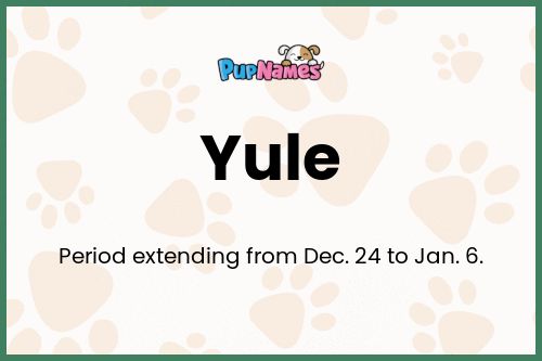 Yule dog name meaning