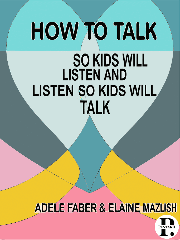 How to Talk So Kids Will Listen & Listen So Kids Will Talk cover