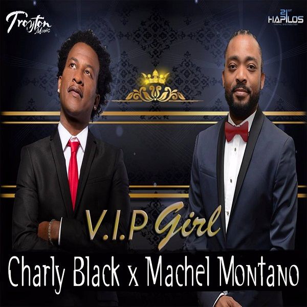 Charly Black x Machel Montano - VIP Girl (2017) Single