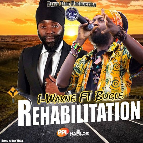 I-Wayne feat. Bugle - Rehabilitation (2017) Single