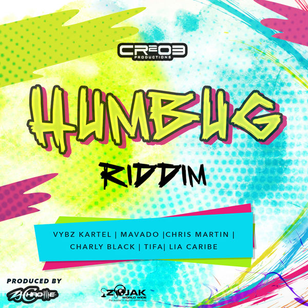 Humbug Riddim [ZJ Chrome / CR203 Records] (2017)
