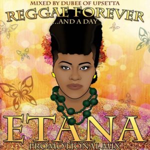 Upsetta Records presents: Etana - Reggae Forever & a Day (2017) Mixtape