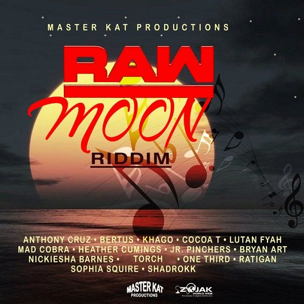 Raw Moon Riddim [Master Kat Productions] (2017)
