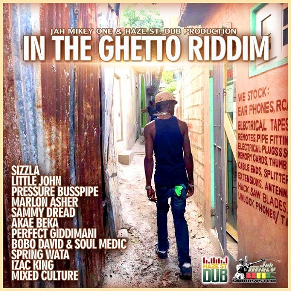 In The Ghetto Riddim [Jah Mikey One & Haze St Dub Productions] (2017)