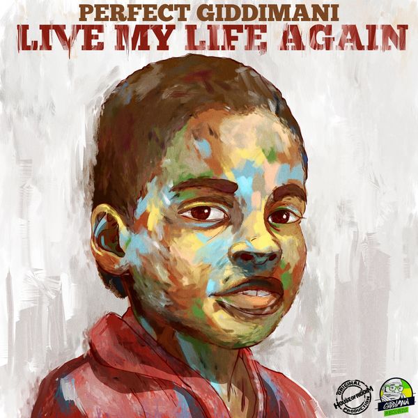 Perfect Giddimani - Live My Life Again (2017) Album