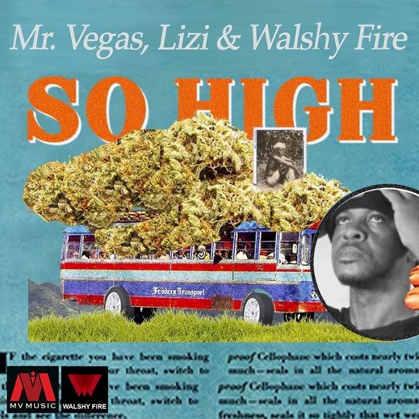 Mr. Vegas, Lizi & Walshy Fire - So High (2017) Single