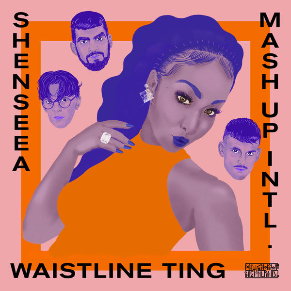 Mash Up International feat. Shenseea - Waistline Ting (2017) Single