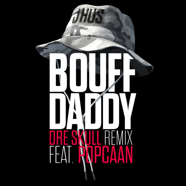 J Hus feat. Popcaan - Bouff Daddy (Dre Skull Remix) (2017) Single