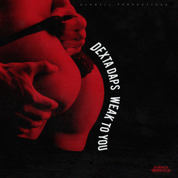 Dexta Daps - Weak To You (2018) Single