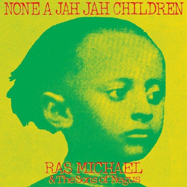 Ras Michael & The Song of Negus - None A Jah Jah Children (2018) Album