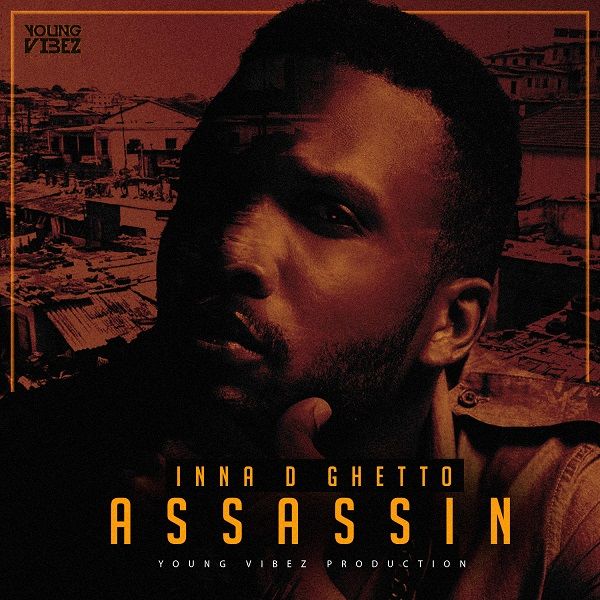 Assassin - Inna D Ghetto (2018) Single