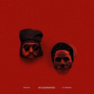 Protoje feat. Chronixx - No Guarantee (2018) Single