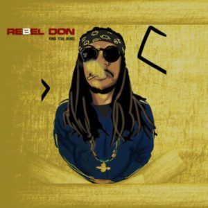 King Ital Rebel - Rebel Don (2018) EP